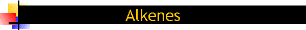 Alkenes